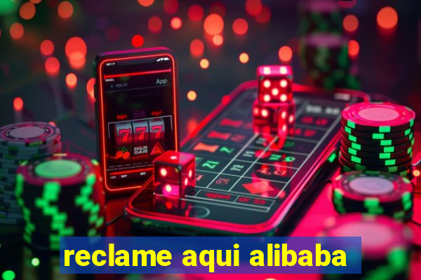 reclame aqui alibaba